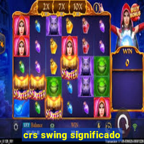 crs swing significado